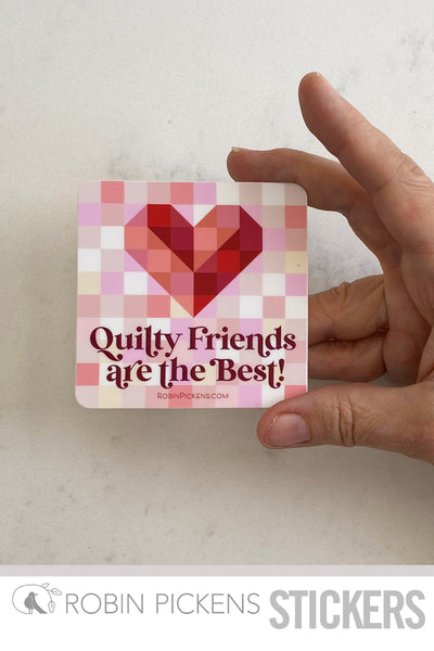 Quilty Friends are the Best! Sticker